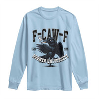 F Caw F Long Sleeve Shirt Baby Boomer University Funny Gift - Wonder Print Shop