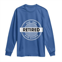 Funny Retired Baby Boomer Generation Gift Long Sleeve Shirt - Wonder Print Shop