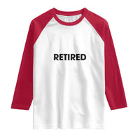 Funny Retired Baby Boomer Generation Gift Raglan Shirt - Wonder Print Shop