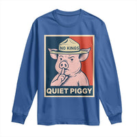 Funny No Kings Quiet Piggy Meme Long Sleeve Shirt Political Humor Gift - Wonder Print Shop