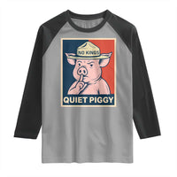 Funny No Kings Quiet Piggy Meme Raglan Shirt Political Humor Gift - Wonder Print Shop