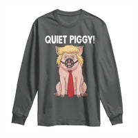 Quiet Quiet Piggy Long Sleeve Shirt Funny Sarcastic Political Anti Authoritarian - Wonder Print Shop