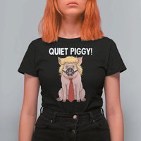 Quiet Quiet Piggy T Shirt For Women Funny Sarcastic Political Anti Authoritarian - Wonder Print Shop