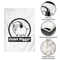 Funny Quiet Quiet Piggy Meme Garden Flag Anti Fascist Political Parody Gift - Wonder Print Shop