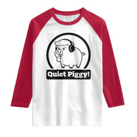 Funny Quiet Quiet Piggy Meme Raglan Shirt Anti Fascist Political Parody Gift - Wonder Print Shop