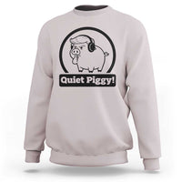 Funny Quiet Quiet Piggy Meme Sweatshirt Anti Fascist Political Parody Gift - Wonder Print Shop