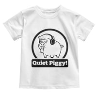 Funny Quiet Quiet Piggy Meme Toddler T Shirt Anti Fascist Political Parody Gift - Wonder Print Shop