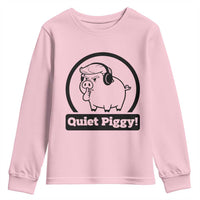 Funny Quiet Quiet Piggy Meme Youth Sweatshirt Anti Fascist Political Parody Gift - Wonder Print Shop