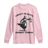 Liberty Or Death Long Sleeve Shirt Harriet Tubman Quote - Wonder Print Shop