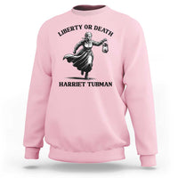 Liberty Or Death Sweatshirt Harriet Tubman Quote - Wonder Print Shop
