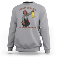 Harriet Tubman Freedom Quote Sweatshirt Liberty Or Death - Wonder Print Shop