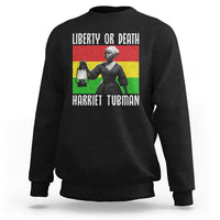 Harriet Tubman Women Leadership Sweatshirt Liberty Or Death - Wonder Print Shop