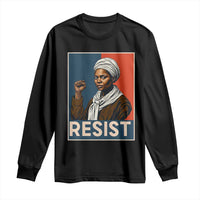 Funny Harriet Tubman Says Resist Long Sleeve Shirt Strong Black Woman Leader - Wonder Print Shop