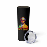 Harriet Tubman We Out Skinny Tumbler Female Empowerment History Gift - Wonder Print Shop