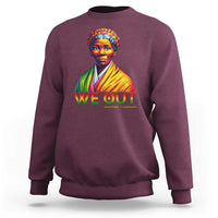 Harriet Tubman We Out Sweatshirt Female Empowerment History Gift - Wonder Print Shop