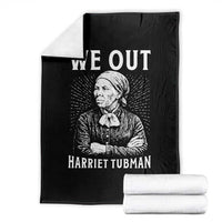 We Out Harriet Tubman Throw Blanket Black Women Empowerment - Wonder Print Shop