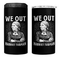 We Out Harriet Tubman 4 in 1 Can Cooler Tumbler Black Women Empowerment - Wonder Print Shop
