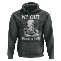 We Out Harriet Tubman Hoodie Black Women Empowerment - Wonder Print Shop