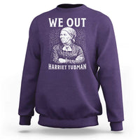 We Out Harriet Tubman Sweatshirt Black Women Empowerment - Wonder Print Shop