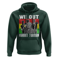 Harriet Tubman Hoodie We Out Women Empowerment Quote - Wonder Print Shop