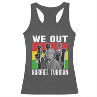 Harriet Tubman Racerback Tank Top We Out Women Empowerment Quote - Wonder Print Shop