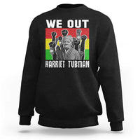 Harriet Tubman Sweatshirt We Out Women Empowerment Quote - Wonder Print Shop