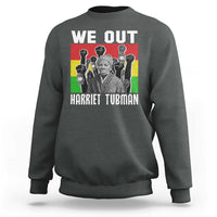Harriet Tubman Sweatshirt We Out Women Empowerment Quote - Wonder Print Shop