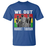 Harriet Tubman T Shirt We Out Women Empowerment Quote - Wonder Print Shop