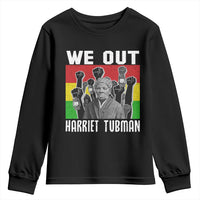 Harriet Tubman Youth Sweatshirt We Out Women Empowerment Quote - Wonder Print Shop