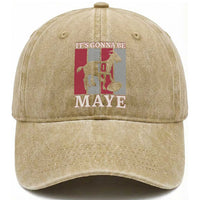 It Is Gonna Be Maye Washed Cotton Baseball Cap Football Lover Gift For NE Fan