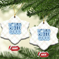 We Are All Pretti Good Ceramic Ornament Justice And Solidarity Support Gift