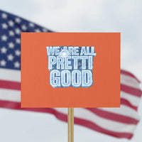 We Are All Pretti Good Protest Sign Justice And Solidarity Support Gift