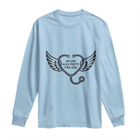We Are All Pretti Good Long Sleeve Shirt We Are All Pretti Good