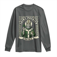 Saint Patrick Pray For Us Long Sleeve Shirt St Patricks Day Religious Gift