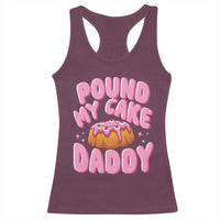 Funny Adult Humor Racerback Tank Top Pound My Cake Daddy