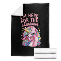 Funny Adult Humor Throw Blanket I Am Here For The Gangb*ng