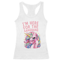 Funny Adult Humor Racerback Tank Top I Am Here For The Gangb*ng