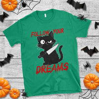 Killer Black Cat Halloween T Shirt Follow Your Dreams - Wonder Print Shop