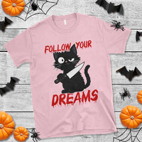 Killer Black Cat Halloween T Shirt Follow Your Dreams - Wonder Print Shop