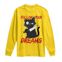 Killer Black Cat Halloween Long Sleeve Shirt Follow Your Dreams - Wonder Print Shop