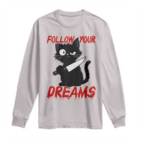 Killer Black Cat Halloween Long Sleeve Shirt Follow Your Dreams - Wonder Print Shop