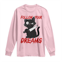 Killer Black Cat Halloween Long Sleeve Shirt Follow Your Dreams - Wonder Print Shop