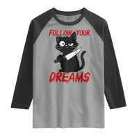 Killer Black Cat Halloween Raglan Shirt Follow Your Dreams - Wonder Print Shop