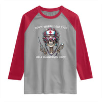 Funny Halloween Skeleton Nurse Raglan Shirt Do not Worry I Did This On A Mannequin Once - Wonder Print Shop