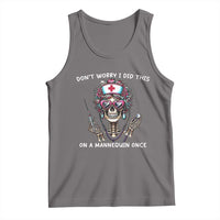 Funny Halloween Skeleton Nurse Tank Top Do not Worry I Did This On A Mannequin Once - Wonder Print Shop
