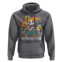 Funny Never Better Hoodie Mexican Skeleton Drinking Coffee - Wonder Print Shop