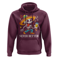 Funny Never Better Hoodie Mexican Skeleton Drinking Coffee - Wonder Print Shop