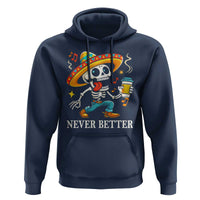 Funny Never Better Hoodie Mexican Skeleton Drinking Coffee - Wonder Print Shop