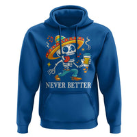 Funny Never Better Hoodie Mexican Skeleton Drinking Coffee - Wonder Print Shop