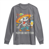 Funny Never Better Long Sleeve Shirt Mexican Skeleton Drinking Coffee - Wonder Print Shop